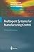 Multiagent Systems for Manufacturing Control: A Design Methodology (Springer Series on Agent Technology)