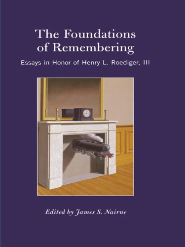 The Foundations of Remembering: Essays in Honor of Henry L. Roediger, III (Psychology Press Festschrift Series)