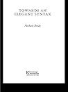 Towards an Elegant Syntax (Routledge Leading Linguists Book 10) Towards an Elegant Syntax (Routledge Leading Linguists Book 10)