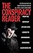 Conspiracy Reader: From the Deaths of JFK and John Lennon to Government-Sponsored Alien Cover-Ups (1001 Pearls)
