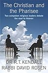 Book cover for The Christian and the Pharisee: Two Outspoken Religious Leaders Debate the Road to Heaven