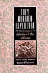 They Married Adventure: The Wandering Lives of Martin and Osa Johnson They Married Adventure: The Wandering Lives of Martin and Osa Johnson