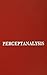 Perceptanalysis: The Rorschach Method Fundamentally Reworked, Expanded and Systematized