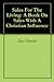 Sales For The Living: A Book On Sales With A Christian Influence