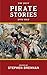 The Best Pirate Stories Ever Told by Stephen Vincent Brennan