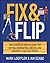 Fix and Flip: The Canadian How-To Guide for Buying, Renovating and Selling Property for Fast Profit
