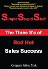 Simple Stupid Stuff: The 3 S's of Red Hot Sales Success