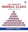 The American Middle Class: A Cultural History