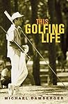 This Golfing Life