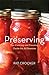 Preserving: The Canning and Freezing Guide for All Seasons
