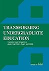 Transforming Undergraduate Education: Theory that Compels and Practices that Succeed