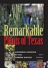 Remarkable Plants of Texas: Uncommon Accounts of Our Common Natives (Corrie Herring Hooks Series Book 62) Remarkable Plants of Texas: Uncommon Accounts of Our Common Natives (Corrie Herring Hooks Series Book 62)