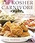 The Kosher Carnivore: The Ultimate Meat and Poultry Cookbook
