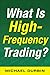 What Is High-Frequency Trad...