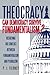 Theocracy: Can Democracy Survive Fundamentalism?: Resolving the Conflict between Fundamentalism and Pluralism