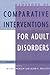 Handbook of Comparative Interventions for Adult Disorders by Michael Hersen