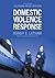 Domestic Violence Response:A Guide for California Peace Officers