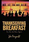 Thanksgiving Breakfast: You Can Go Home Thanksgiving Breakfast: You Can Go Home