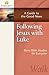 Following Jesus with Luke: A Guide to the Good News (Stonecroft Bible Studies)