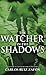 The Watcher in the Shadows