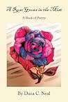 A Rose Grows in the Mist : A Book of Poetry A Rose Grows in the Mist : A Book of Poetry
