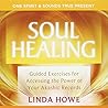 Soul Healing: Guided Exercises for Accessing the Power of Your Akashic Records