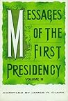 Messages of the First Presidency Volume 3