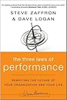 The Three Laws of Performance: Rewriting the Future of Your Organization and Your Life