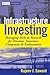Infrastructure Investing: Managing Risks & Rewards for Pensions, Insurance Companies & Endowments (Wiley Finance Book 549)