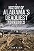 A History of Alabama's Deadliest Tornadoes: Disaster in Dixie