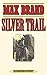 Silver Trail: A Western Story