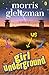 Girl Underground by Morris Gleitzman