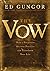 The Vow: How a Forgotten Ancient Practice Can Transform Your Life