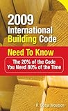 2009 International Building Code Need to Know: The 20% of the Code You Need 80% of the Time 2009 International Building Code Need to Know: The 20% of the Code You Need 80% of the Time