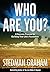 Who Are You?: A Step-by-step Process for Building a Foundation for Your Life
