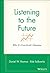 Listening to the Future: Why It's Everybody's Business (Microsoft Executive Leadership Series Book 17)