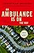 An Ambulance Is on the Way: Stories of Men in Trouble