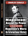 Napoleon: Ascent to Power: A Selection from Napoleon's Wars: An International History (Penguin Tracks)
