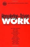 Knowledge-Driven Work: Unexpected Lessons from Japanese and United States Work Practices (Japan Business and Economics Series)
