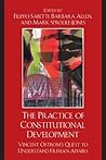 The Practice of Constitutional Development: Vincent Ostrom's Quest to Understand Human Affairs The Practice of Constitutional Development: Vincent Ostrom's Quest to Understand Human Affairs