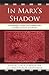 In Marx's Shadow: Knowledge, Power, and Intellectuals in Eastern Europe and Russia