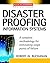 Disaster Proofing Information Systems: A Complete Methodology for Eliminating Single Points of Failure (McGraw-Hill Networking Professional)
