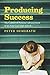 Producing Success by Peter Demerath