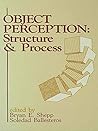Object Perception: Structure and Process Object Perception: Structure and Process