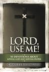 Lord, Use Me: 50 ...