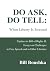Do Ask, Do Tell:  When Liberty Is Stressed: Updates to Bill of Rights II; Essays on Challenges to Free Speech and to Other Liberties