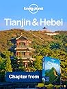 Lonely Planet Tianjin & Hebei: Chapter from China Travel Guide