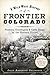 A Wild West History of Frontier Colorado: Pioneers, Gunslingers & Cattle Kings on the Eastern Plains (The History Press)