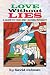 LOVE WITHOUT LIES: A Guide ...