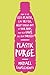 Plastic Purge by Michael SanClements
